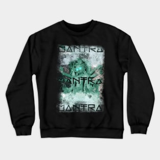 Mantra Crewneck Sweatshirt